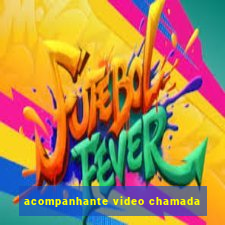 acompanhante video chamada